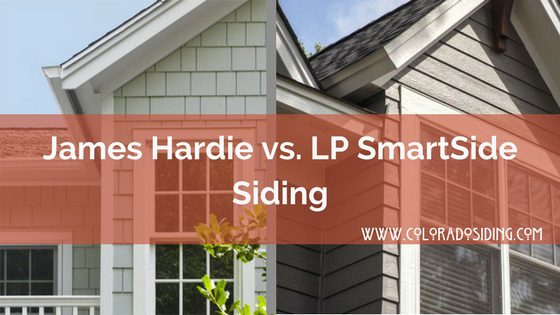 James Hardie vs. LP SmartSide Siding denver